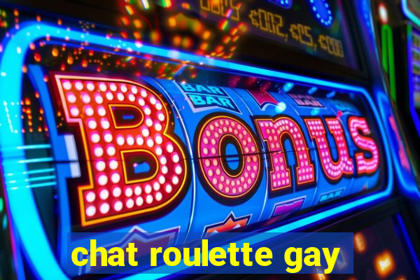 chat roulette gay